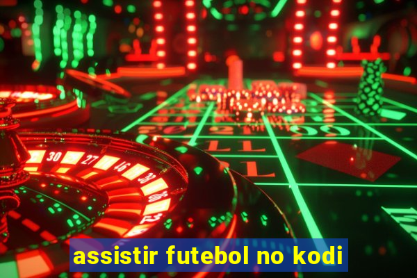 assistir futebol no kodi